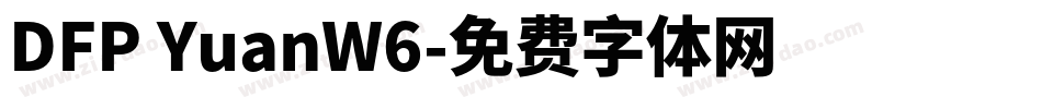 DFP YuanW6字体转换